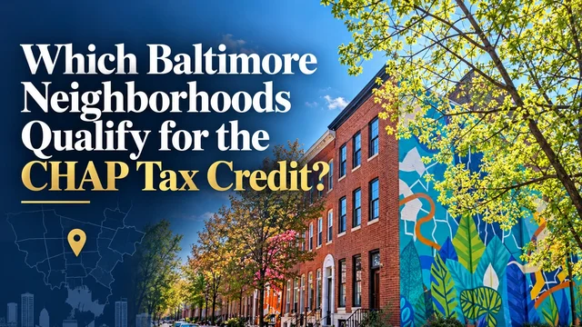 Which Baltimore Neighborhoods Qualify for the CHAP Tax Credit? by Ed Drost, Baltimore's Trusted Appraiser